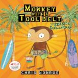 Monkey with a Tool Belt and the Seaside Shenanigans, Chris Monroe