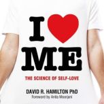 I Heart Me, David R. Hamilton, PHD