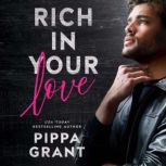 Rich in Your Love, Pippa Grant