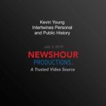 Kevin Young Intertwines Personal And ..., PBS NewsHour