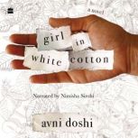 Girl in White Cotton Burnt Sugar, Avni Doshi