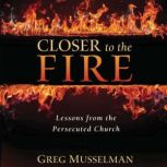Closer to the Fire, Greg Musselman