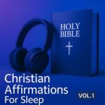 Christian Affirmations For Sleep Vol...., Good News Meditations