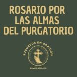 Rosario por las almas del purgatorio, Susurros en Oracion  ASMR Catolico