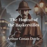 The Hound of the Baskervilles, Arthur Conan Doyle