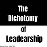 The Dichotomy of Leadership Book sum..., Logan Crest
