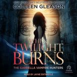 When Twilight Burns, Colleen Gleason