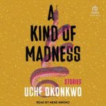 A Kind of Madness, Uche Okonkwo