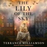 The Lily of the Sky, Terrance D Williamson