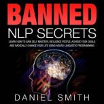 Banned NLP Secrets, Daniel Smith