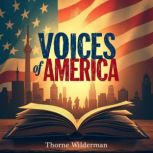 Voices of America An Engaging Tapest..., Thorne Wilderman