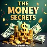 Money Secrets 20 Timeless Keys to We..., Grayson Hale