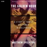 The Golden Hour, Matthew Specktor