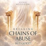 Breaking Chains of Abuse, Vickie McCuiston