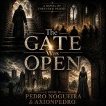 The Gate Was Open, Pedro Nogueira  AxionPedro