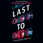 Last One to Die, Cynthia Murphy