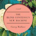 The Blind Contessas New Machine, Carey Wallace