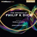 The Exegesis of Philip K. Dick, Philip K. Dick
