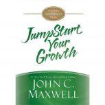 JumpStart Your Growth A 90-Day Improvement Plan, John C. Maxwell