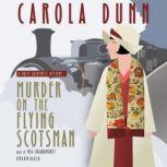 Murder on the Flying Scotsman A Daisy Dalrymple Mystery, Carola Dunn
