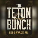 The Teton Bunch, Les Savage Jr.