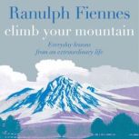 Climb Your Mountain, Sir Ranulph Fiennes