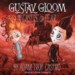 Gustav Gloom and the Castle of Fear, AdamTroy Castro