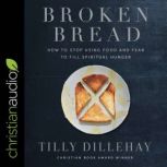 Broken Bread, Tilly Dillehay