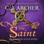 The Saint The Assassins Guild, Book 3, C.J. Archer