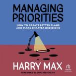 Managing Priorities, Harry Max
