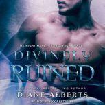 Divinely Ruined, Diane Alberts