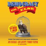 Democracy or Else, Jon Favreau