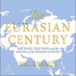 The Eurasian Century, Hal Brands