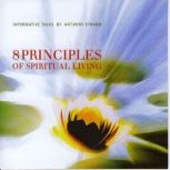 8 Principles of Spiritual Living, Anthony Strano