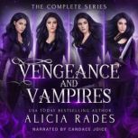 Vengeance and Vampires: The Complete Series, Alicia Rades