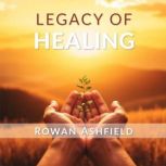 Legacy of Healing Unmasking Racism i..., Rowan Ashfield