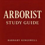 ARBORIST Study Guide, Barnaby Kingswell