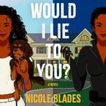 Would I Lie to You?, Nicole Blades