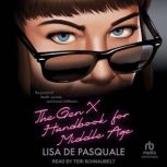 The Gen X Handbook for Middle Age, Lisa De Pasquale