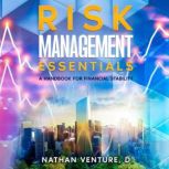 Risk Management Essentials, Nathan D Venture