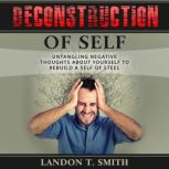 Deconstruction Of Self, Landon T. Smith