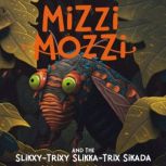 Mizzi Mozzi And The SlikxyTrixy Slik..., Alannah Zim
