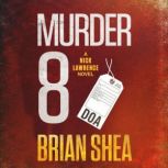 Murder 8, Brian Shea