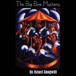 The Big Bow Mystery, Israel Zangwill