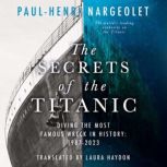 The Secrets of the Titanic, PaulHenri Nargeolet