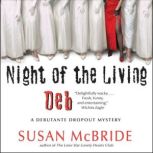 Night of the Living Deb A Debutante Dropout Mystery, Susan McBride