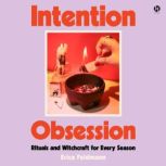 Intention Obsession, Erica Feldmann