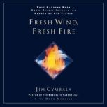 Fresh Wind, Fresh Fire What Happens When God's Spirit Invades the Heart of His People, Jim Cymbala
