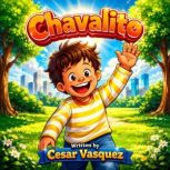 Chavalito, CESAR VASQUEZ