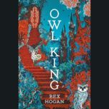 Owl King, Bex Hogan